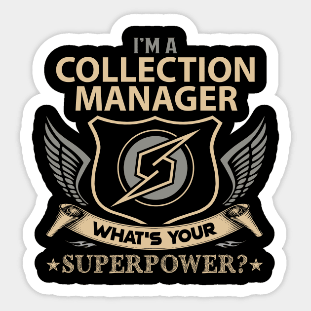 Collection Manager T Shirt - Superpower Gift Item Tee Sticker by Cosimiaart